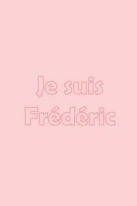 Je suis Frédéric