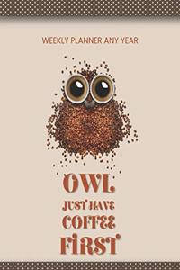 Owl Just Have Coffee First
