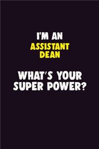I'M An Assistant Dean, What's Your Super Power?