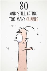 80 & Still Eating Too Many Curries
