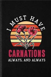 I Must Have Carnations Always and Always