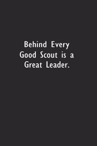 Behind Every Good Scout is a Great Leader.