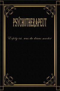 Psychotherapeut - Erfolg ist, was du draus machst