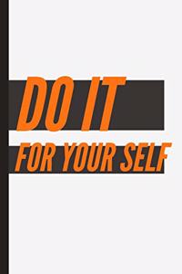 DO IT FOR YOUR SELF Notebook / Diary / Notebook with Checkered Pages. Notepad with white check page, coloring book, journal, sketchbook, scheduler for appointments or to-do list