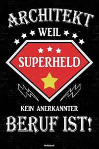 Architekt weil Superheld kein anerkannter Beruf ist! Notizbuch