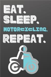 Eat. Sleep. Motorcycling. Repeat.