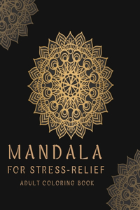 Mandala for Stress-Relief Adult Coloring Book