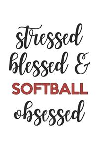 Stressed Blessed and Softball Obsessed Softball Lover Softball Obsessed Notebook A beautiful