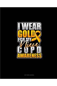 I Wear Gold For My Niece COPD Awareness