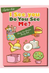 I see you, Do You See Me? Missing Item Adventure Activity Book