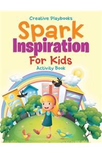 Spark Inspiration For Kids Activity Book