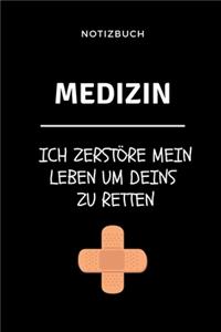 Notizbuch Medizin Ich zerstöre mein Leben um deins zu retten