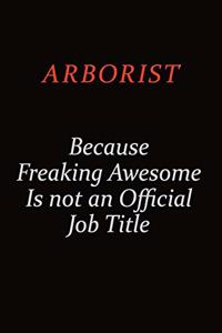 Arborist Because Freaking Awesome Is Not An Official Job Title