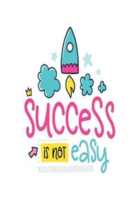 Success is Not Easy
