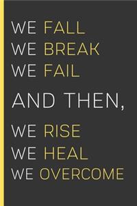 And Then, We Rise We Heal We Overcome
