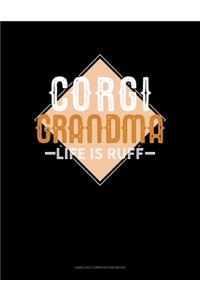 Corgi Grandma Life Is Ruff