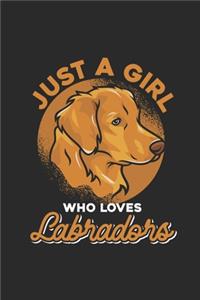 Just A Girl Who Loves Labradors