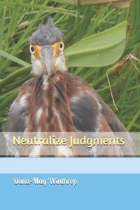Neutralize Judgments