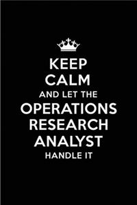 Keep Calm and Let the Operations Research Analyst Handle It