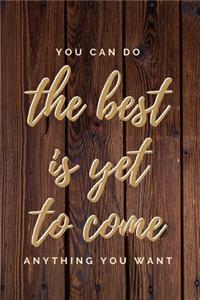 The Best Is Yet To Come / You Can Do Anything You Want