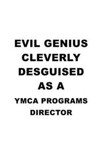 Evil Genius Cleverly Desguised As A Ymca Programs Director
