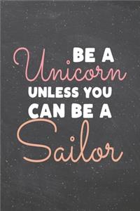 Be a Unicorn Unless You Can Be a Sailor
