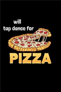 Will Tap Dance For Pizza