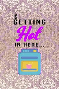 Is Getting Hot In Here...