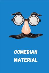 Comedian Material: Comedian Notebook, Journal,6x9,150 Pages, Stand Up Comedy Gifts, Stand Up Comic