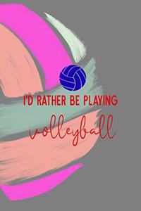 I'd Rather Be Playing Volleyball