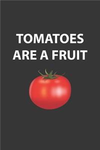 Tomatoes Are A Fruit Notebook
