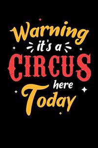 Warning It's A Circus Here Today