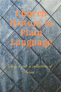 Church History in Plain Language