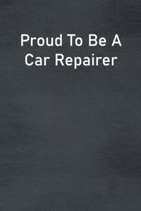 Proud To Be A Car Repairer