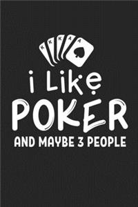 I Like Poker And Maybe 3 People