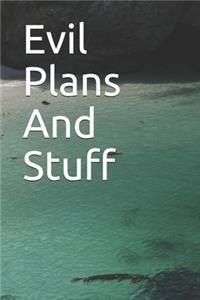 Evil Plans And Stuff