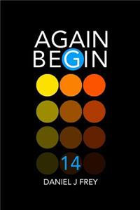Again Begin 14