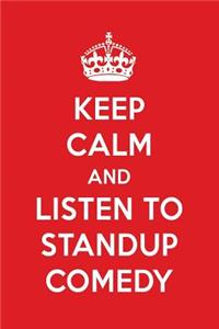 Keep Calm and Listen to Standup Comedy: Standup Comedy Designer Notebook