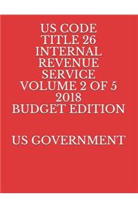 Us Code Title 26 Internal Revenue Service Volume 2 of 5 2018 Budget Edition