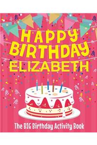 Happy Birthday Elizabeth - The Big Birthday Activity Book