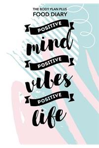 The Body Plan Plus Food Diary - Positive Mind Positive Vibes Positive Life