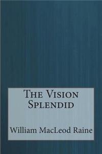 The Vision Splendid