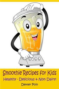 Smoothie Recipes for Kids