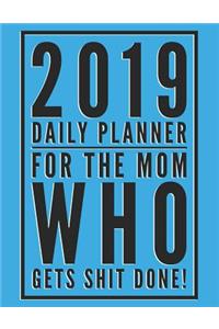 2019 Daily Planner for the Mom Who Gets Shit Done