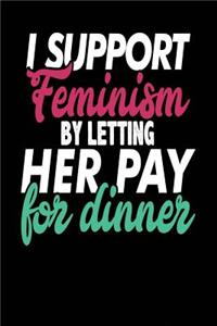 I Support Feminism by Letting Her Pay for Dinner