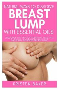 Natural Ways to Dissolve Breast Lump with Essential Oils