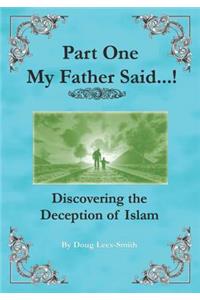 My Father Said ...! Part One