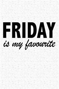 Friday Is My Favourite