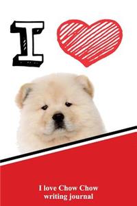 I Love Chow Chow Writing Journal