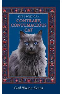 Story of a Contrary, Contumacious Cat